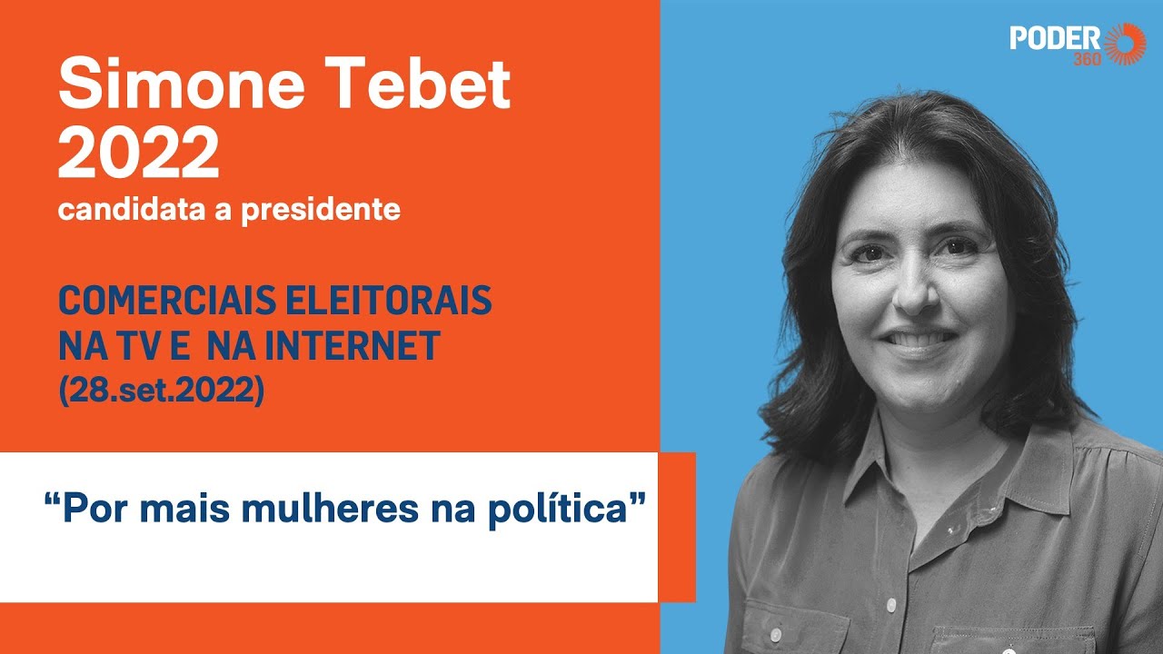 Simone Tebet (comercial 30seg. – TV): “por mais mulheres na política” (28.set.2022)