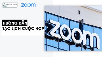 Hướng dẫn tạo lịch cuộc họp trên Zoom - Du Hưng groups
