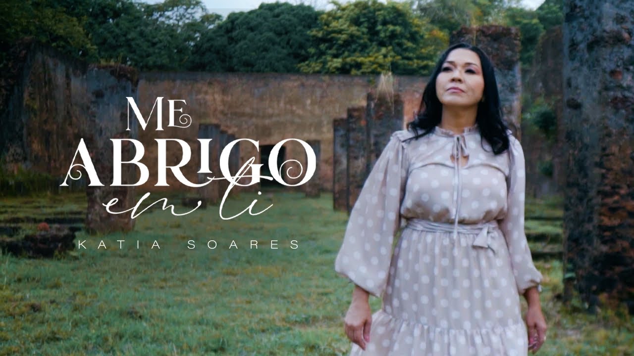 Kátia Soares - Me Abrigo em Ti (Clip Oficial) - YouTube