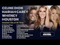 Celine Dion, Mariah Carey and Whitney Houston