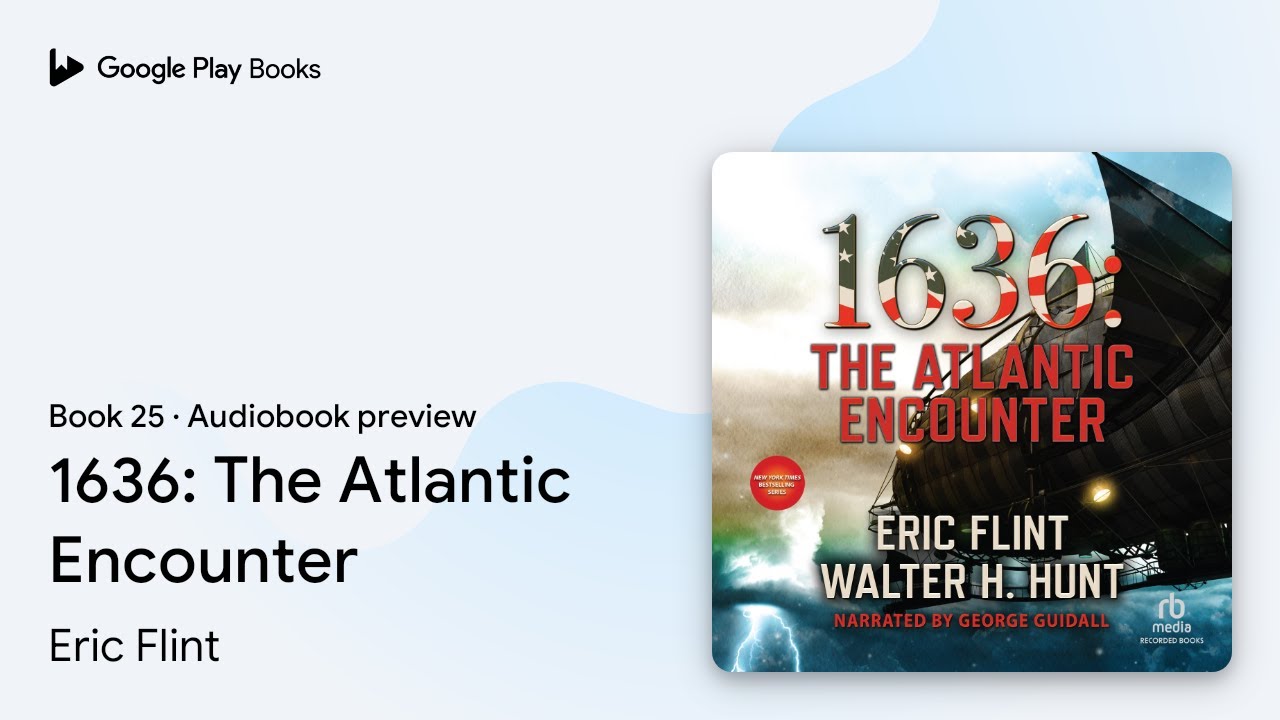 1636: The Atlantic Encounter Book 25 by Eric Flint · Audiobook preview