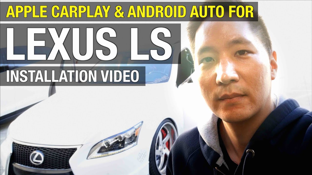 Installation LEXUS LS 460 Wired Apple CarPlay Android Auto YouTube