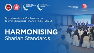 Harmonising Shariah Standards | 9th International Conference on Islamic Banking & Finance