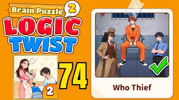 Brain puzzle 2 logic twist level 74 solution walkthrough ( who thief ) 