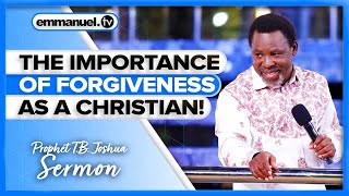 WHO NEEDS FORGIVENESS? Prophet TB Joshua SERMON WHO NEEDS FORGIVENESS? Prophet TB Joshua SERMON
