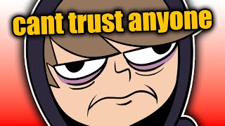 This is why I don't trust anyone
