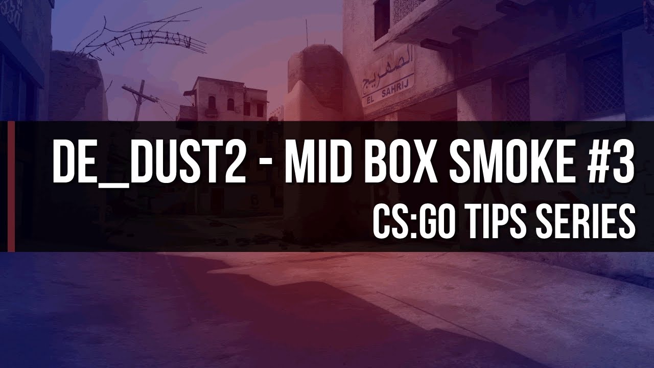 CS:GO Tip Series - de_dust2 - Mid Box Smoke #3