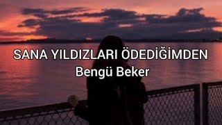 Bengü Beker Sana Yıldızları Ödediğimden