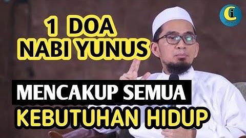 Doa Nabi Yunus dalam Kesulitan dan Kesempitan | adi hidayat