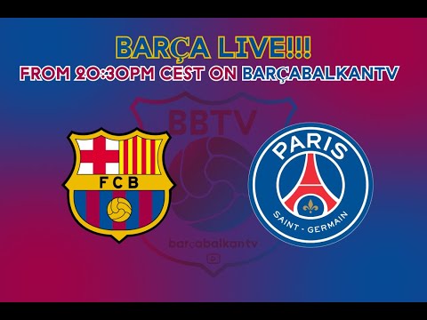 BARCA vs PSG | Watch along live