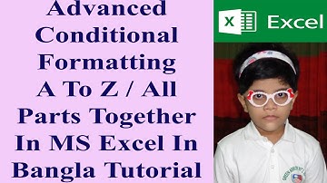 Advanced Conditional Formatting A To Z / All Parts Together In MS Excel In Bangla