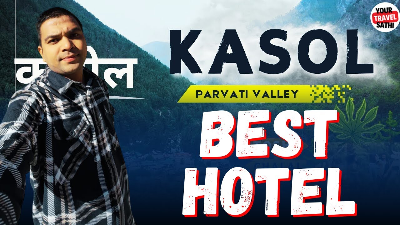 Best Hotels In Kasol | Best Hotel In Kasol For Family | Luxury Hotels In Kasol | Budget Hotels Kasol