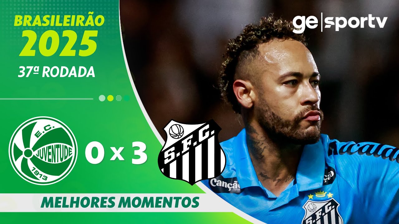 JUVENTUDE 0 X 3 SANTOS | MELHORES MOMENTOS | 37ª RODADA BRASILEIRÃO 2025 | ge.globo