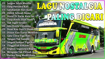 LAGU NOSTALGIA PALING DICARI-LAGU KENANGAN TEMAN PERJALANAN-JANGAN SALAH MENILAIKU