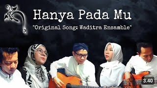 Hanya Pada-Mu | Original Song by Waditra