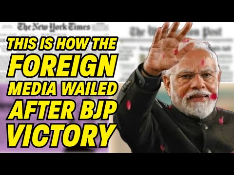 Global Media’s reaction to BJP Victory in 3 Key States is a tale in itself