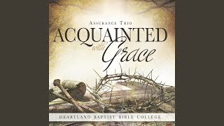 Video thumbnail of "Assurance Trio - Acquainted with Grace"