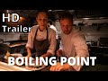 BOILING POINT 2021 trailer