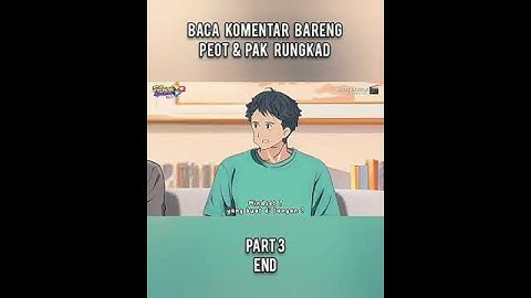Baca komentar bareng peot dan pak rungkad