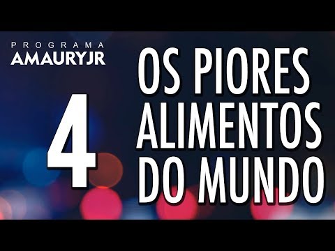 OS PIORES ALIMENTOS DO MUNDO - 4