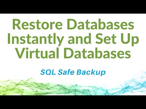 Restore Databases Instantly and Set Up Virtual Databases with SQL Safe Backup