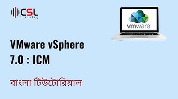 VMware Bangla Tutorial | VMware vSphere 7.0 : ICM | Class-03