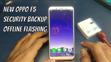 New - Oppo F5 Security Backup and Offline Flashing