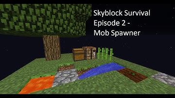 Minecraft Skyblock Survival Episode 2 - Mob Spawner