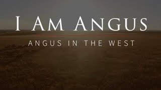 I AM ANGUS (2017) - Angus In the West (HD)