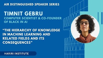 AIR Distinguished Speaker Series: Timnit Gebru, Co-founder of Black in AI