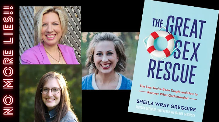 THE GREAT SEX RESCUE - THE LIES YOU'VE BEEN TAUGHT & HOW TO RECOVER WHAT GOD INTENDED