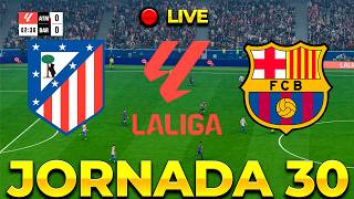 ⚽DAY 30 LaLiga - Atlético de Madrid 🆚 FC Barcelona 🔥