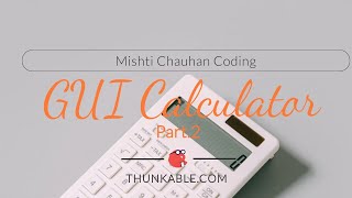 How to make a GUI Calculator on Thunkable.com | Part-2 | Coding Sessions.8