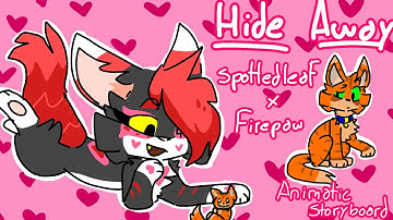 💞Hide Away💞///Spottedleaf x FirePaw AU animatic-Storyboard///Valentine