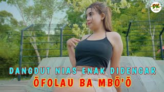 Dangdut Nias | Ofolau Ba Mboo - Lagu Nias Enak Didengar