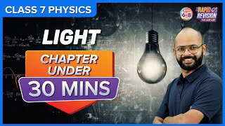Light | Full Chapter Revision under 30 mins | Class 7 Science