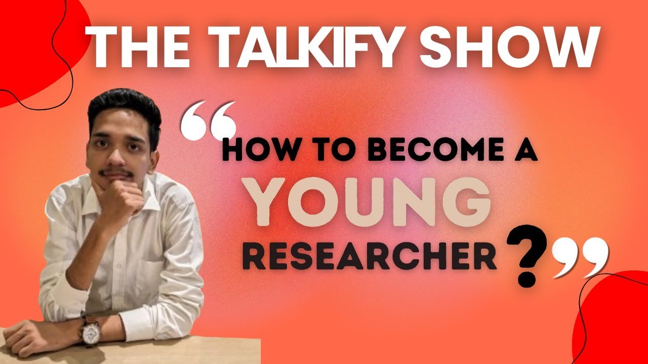 HOW TO BECOME A YOUNG RESEARCHER ? | EPISODE - 3 | THE TALKIFY SHOW |