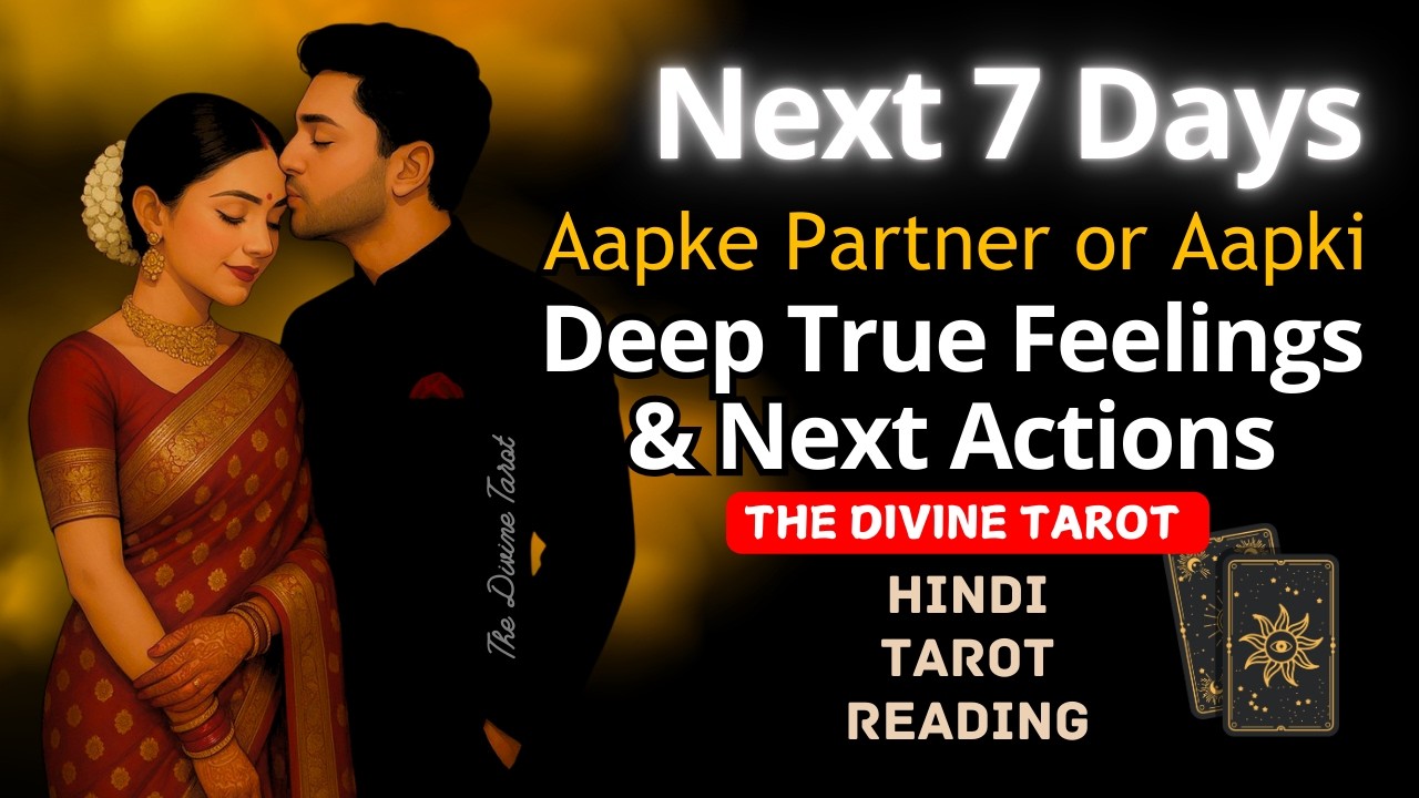 Aapki or Unki Current True Deep Feelings - Next 7 Days | HINDI TAROT | THE DIVINE TAROT | Today