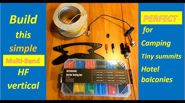 Easy Build - Short Effective Multi-band HF Vertical Antenna