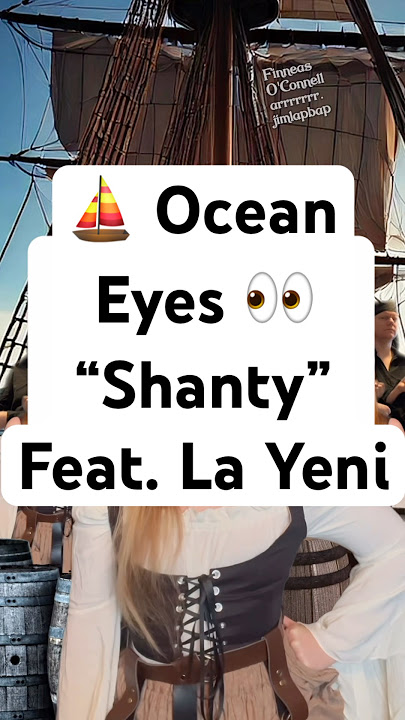 Ocean Eyes shanty feat. @LaYeniOfficial #oceaneyes #billieeilish #seashanty #talklikeapirateday