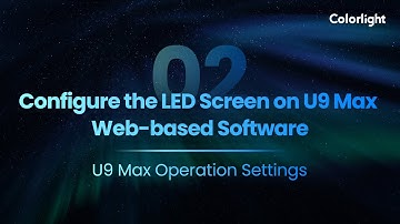U9 Max  - EP02 Configure the LED Screen on U9 Max Web-Based Software