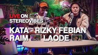 Raim Laode & Rizky Febian - Kata | Live on Stereovibes