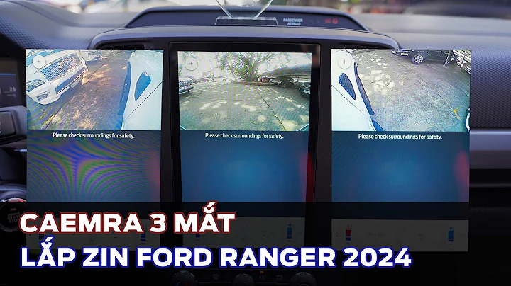 Lắp Camera 3 Mắt Lắp Zin Cho Xe Ford Ranger 2024 Các Phiên Bản