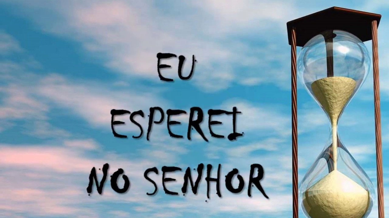 EU ESPEREI NO SENHOR LETRA YouTube EU ESPEREI NO SENHOR LETRA YouTube