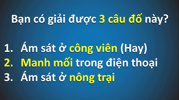 Kiểm tra IQ | 3 câu đố trinh thám (cực khó) sẽ làm rối não của bạn | Bạn có giải được không ??