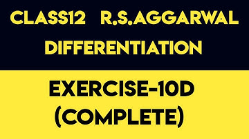 Exercise-10D(complete) | Class 12 R.S.Aggarwal Maths Solutions | Differentiation | @MathsSide