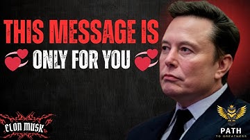 Elon Musk: My Private Message To You… Only You Will Understand This💞