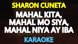 MAHAL KITA, MAHAL MO SIYA, MAHAL NIYA AY IBA - Sharon Cuneta (KARAOKE Version)