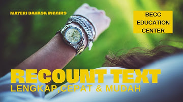 MATERI - RECOUNT TEXT LENGKAP ( TYPE, PURPOSE, ANALISIS GENERIC STRUCTURE LANGUAGE FEATURES)