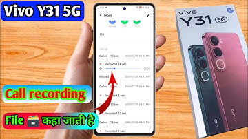 vivo y31 5g call recording kaha save hoti hai, vivo y31 5g call recording file